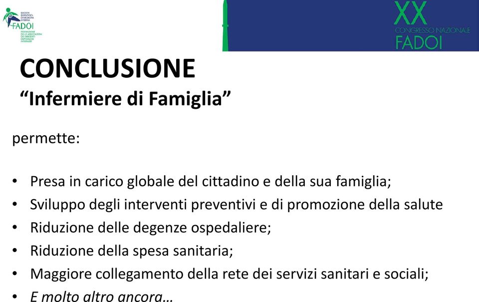 promozione della salute Riduzione delle degenze ospedaliere; Riduzione della