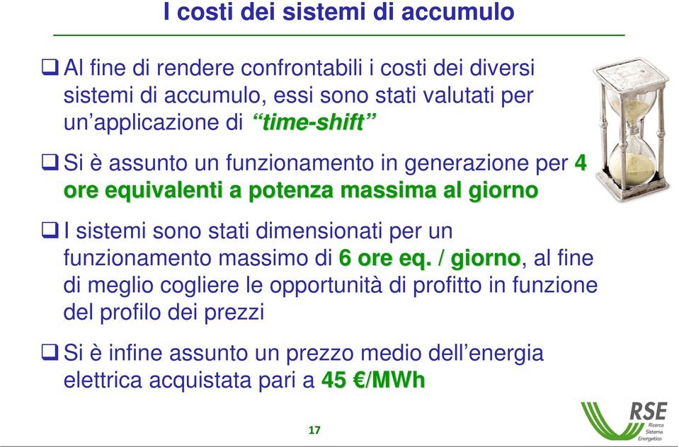 al giorno I sistemi sono stati dimensionati per un funzionamento massimo di 6 ore eq.