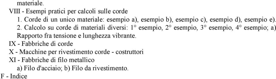 Calcolo su corde di materiali diversi: 1 esempio, 2 esempio, 3 esempio, 4 esempio; a) Rapporto fra tensione e