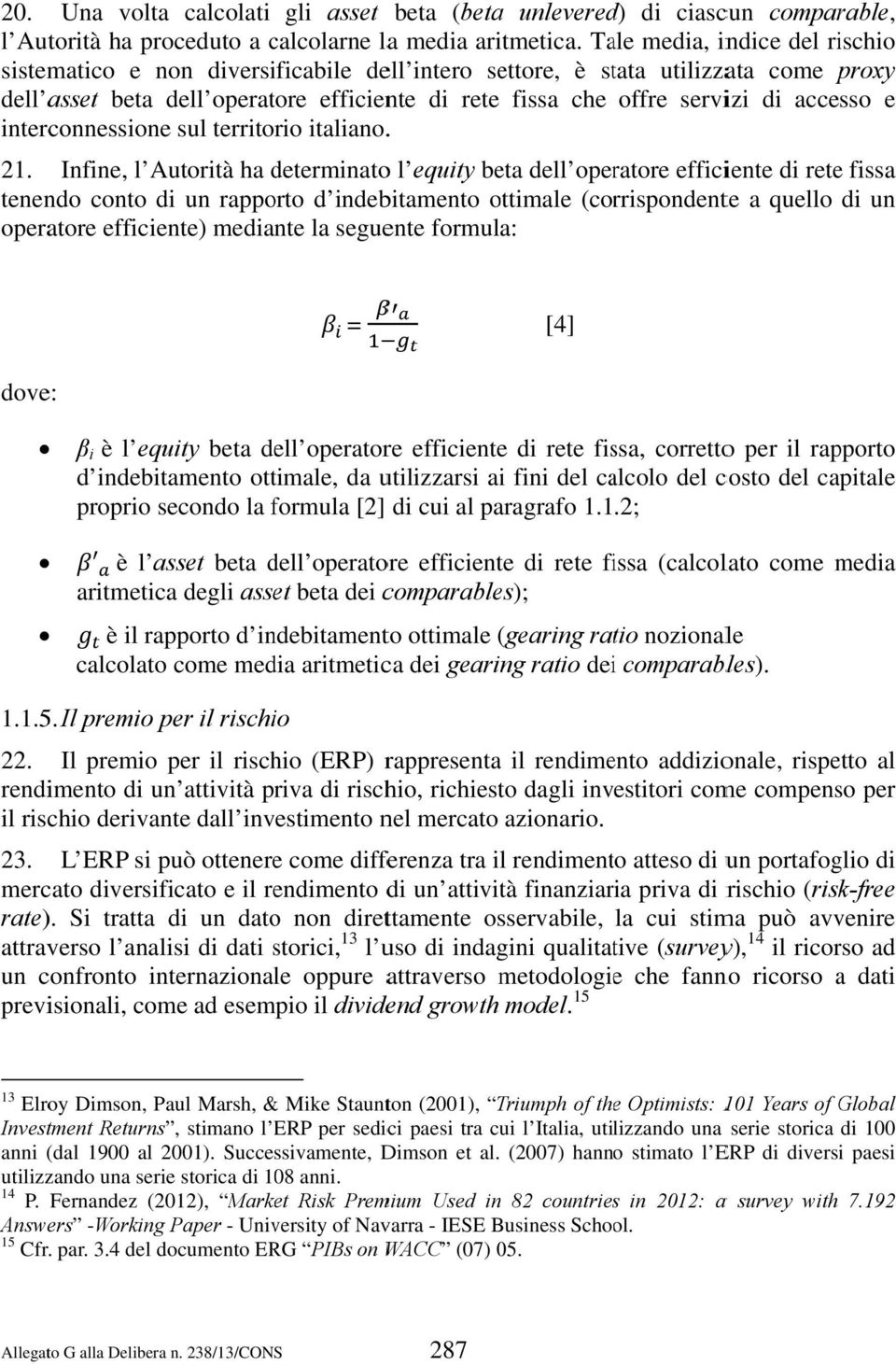 accesso e interconnessionee sul territorio italiano.. 21.