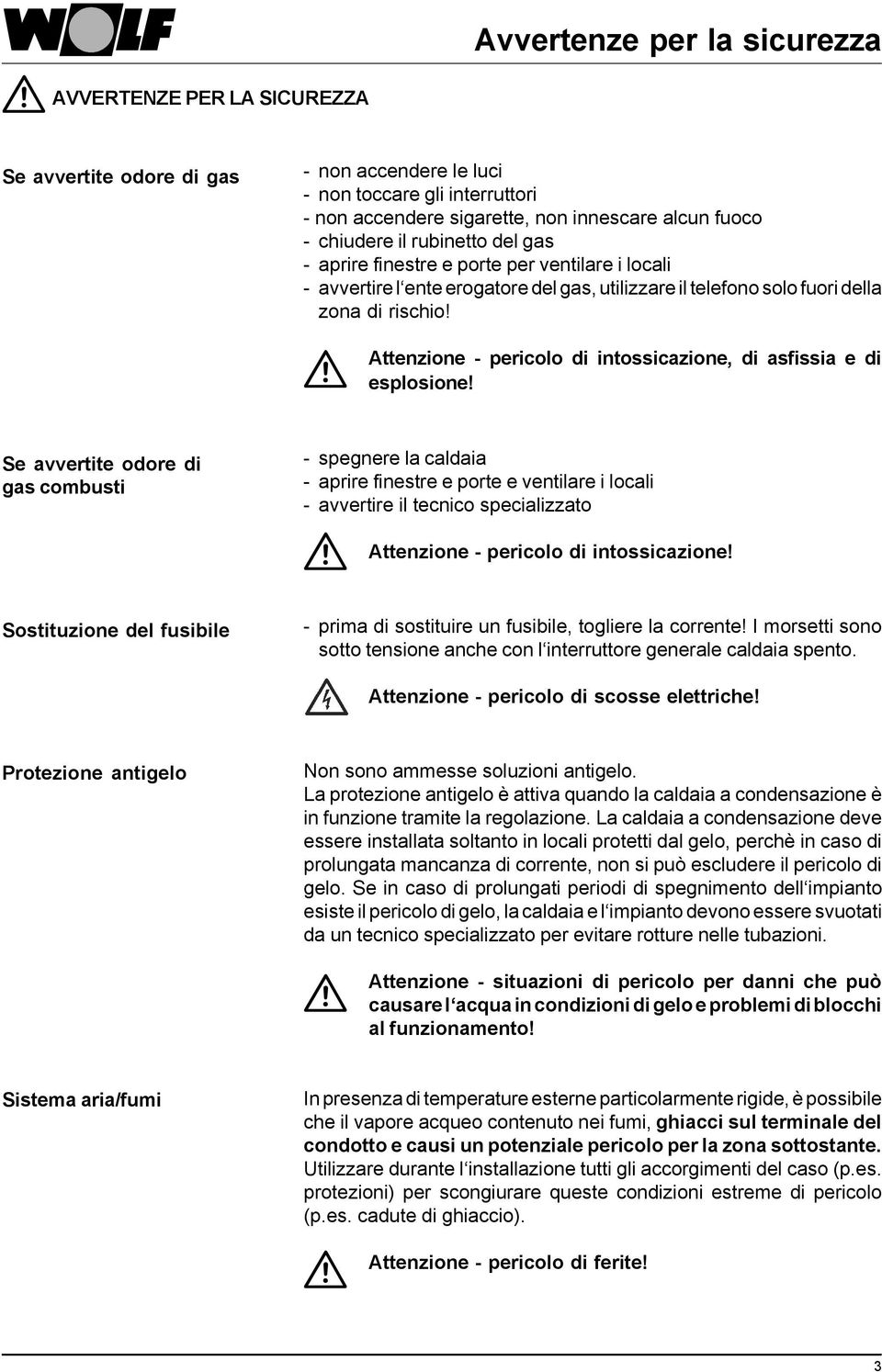 Attenzione - pericolo di intossicazione, di asfissia e di esplosione!