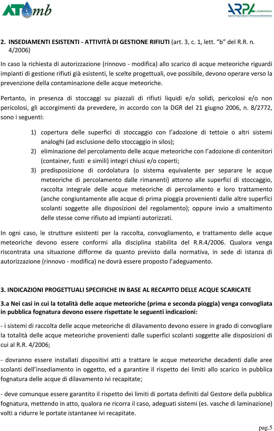 operare verso la prevenzione della contaminazione delle acque meteoriche.