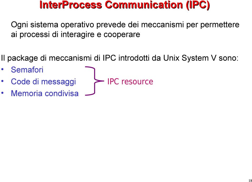 cooperare Il package di meccanismi di IPC introdotti da Unix