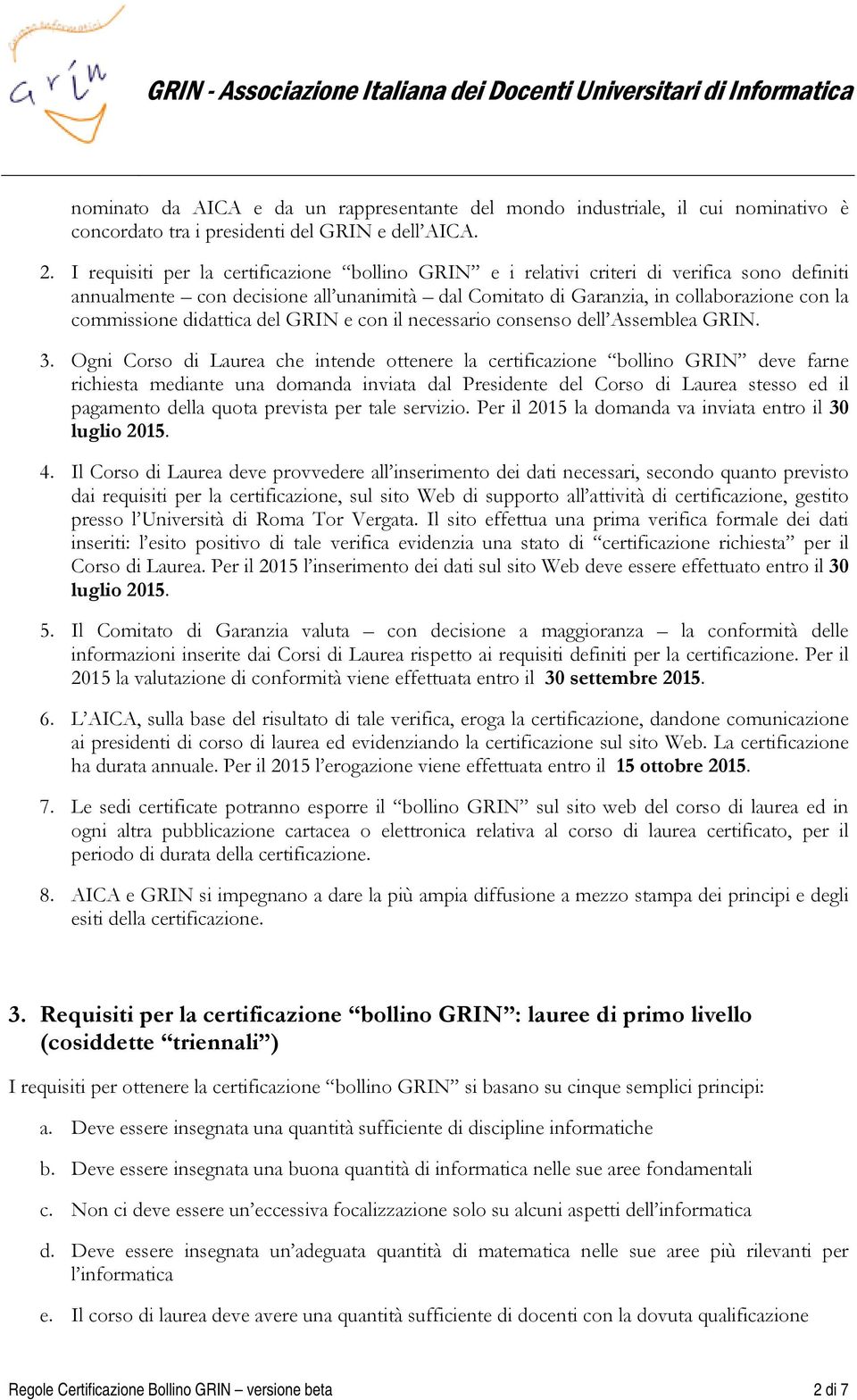 didattica del GRIN e con il necessario consenso dell Assemblea GRIN. 3.