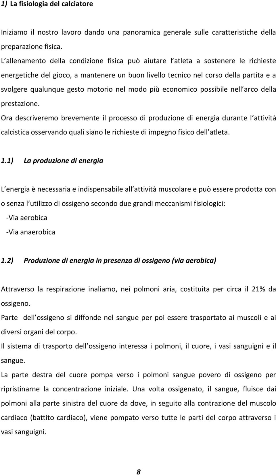 motorio nel modo più economico possibile nell arco della prestazione.