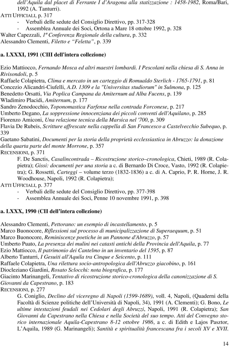 LXXXI, 1991 (CIII dell'intera collezione) Ezio Mattiocco, Fernando Mosca ed altri maestri lombardi. I Pescolani nella chiesa di S. Anna in Rivisondoli, p.
