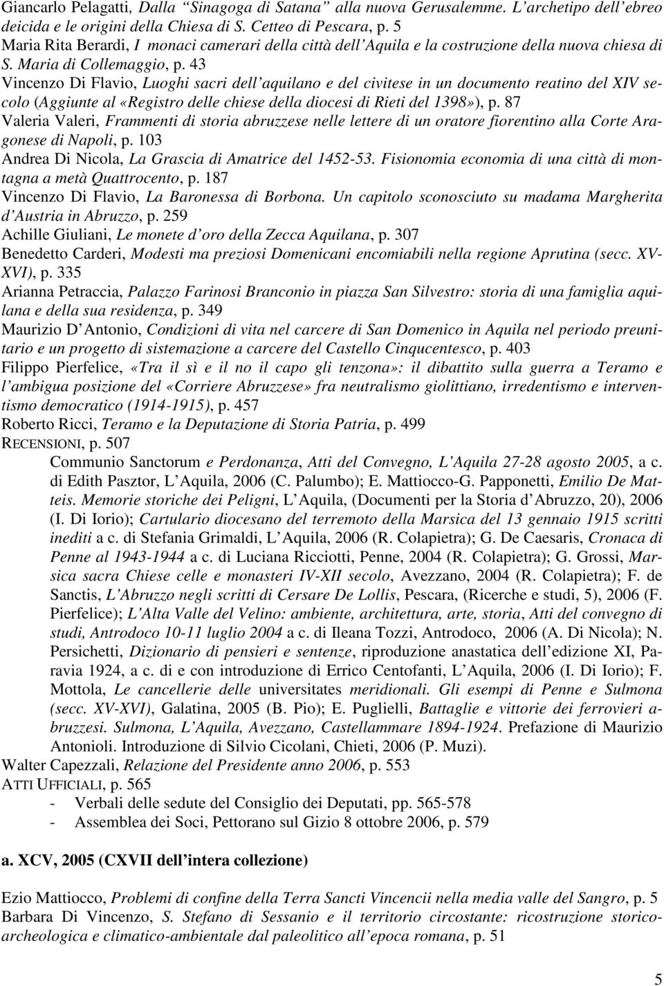 43 Vincenzo Di Flavio, Luoghi sacri dell aquilano e del civitese in un documento reatino del XIV secolo (Aggiunte al «Registro delle chiese della diocesi di Rieti del 1398»), p.