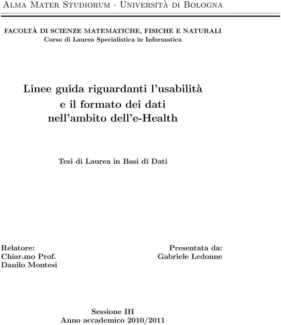 e il formato dei dati nell ambito dell e-health Tesi di Laurea in Basi di Dati Relatore: