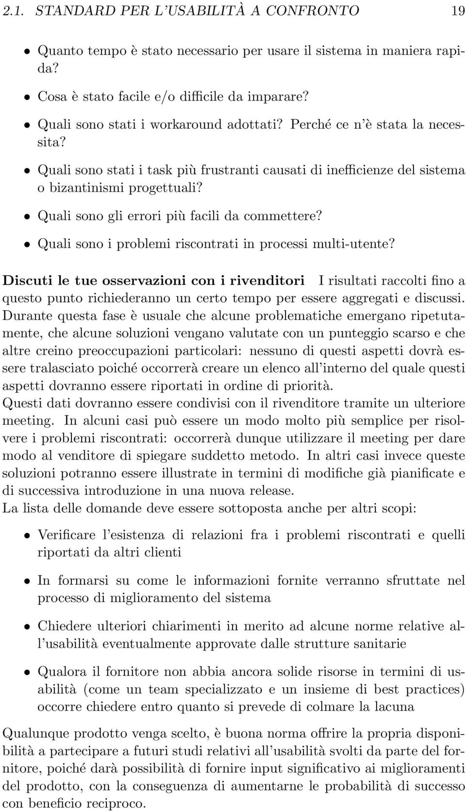 Quali sono gli errori più facili da commettere? Quali sono i problemi riscontrati in processi multi-utente?