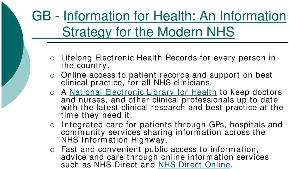 A National Electronic Library for Health to keep doctors and nurses, and other clinical professionals up to date with the latest clinical research and best practice at the