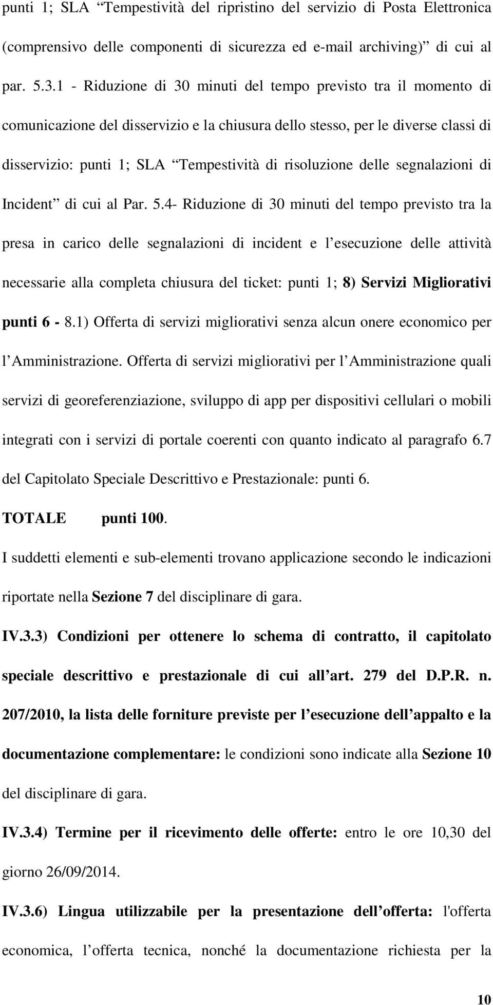 risoluzione delle segnalazioni di Incident di cui al Par. 5.