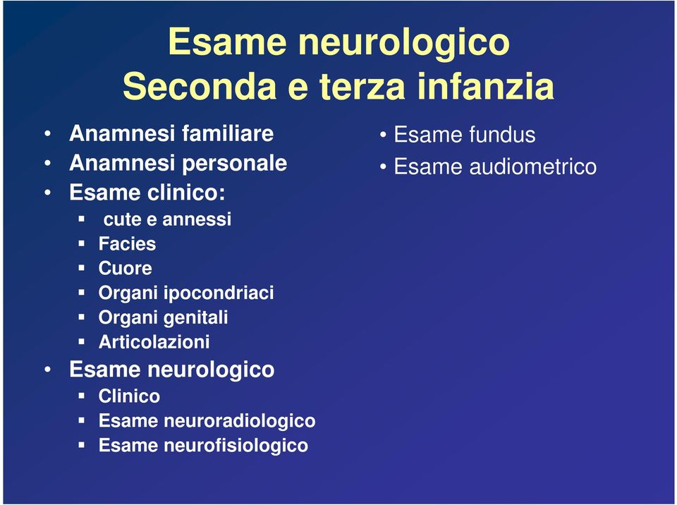 ipocondriaci Organi genitali Articolazioni Esame neurologico Clinico