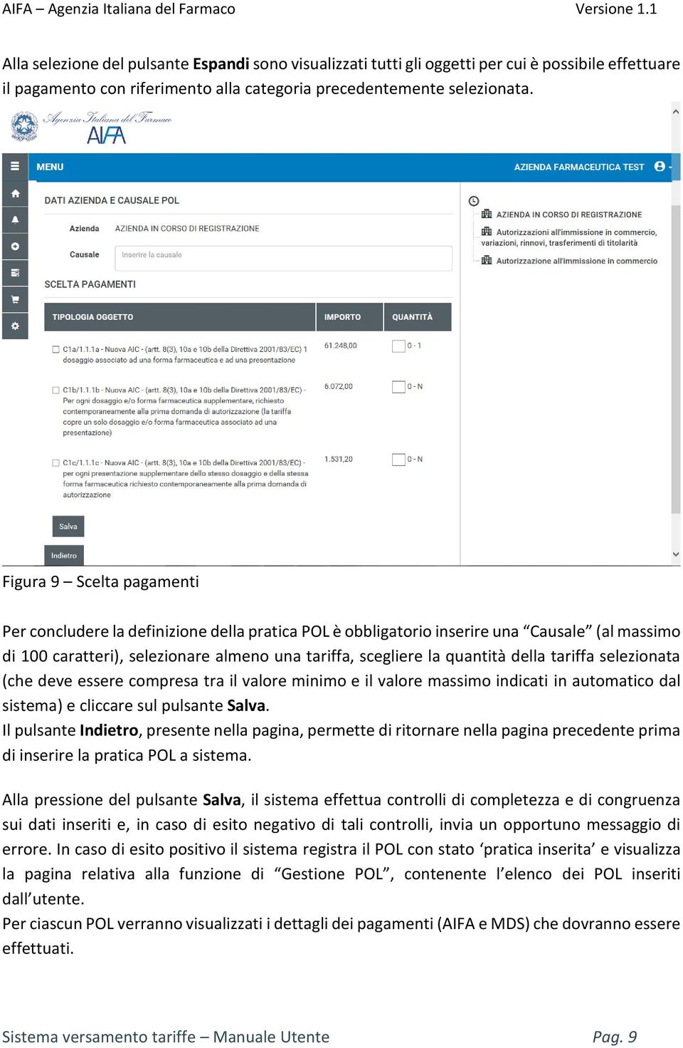 della tariffa selezionata (che deve essere compresa tra il valore minimo e il valore massimo indicati in automatico dal sistema) e cliccare sul pulsante Salva.