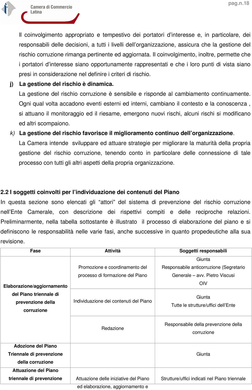 rischio corruzione rimanga pertinente ed aggiornata.