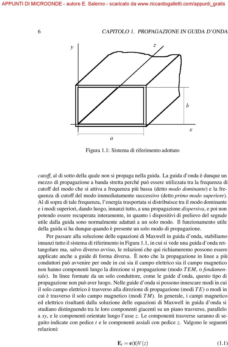 frequenza di cutoff del modo immediatamente successivo (detto primo modo superiore).