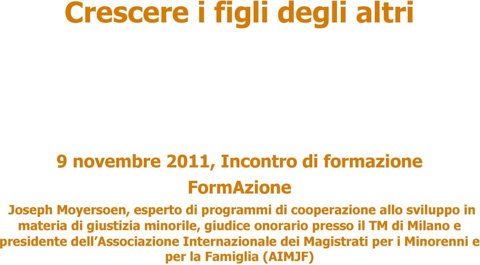 di giustizia minorile, giudice onorario presso il TM di Milano e presidente dell