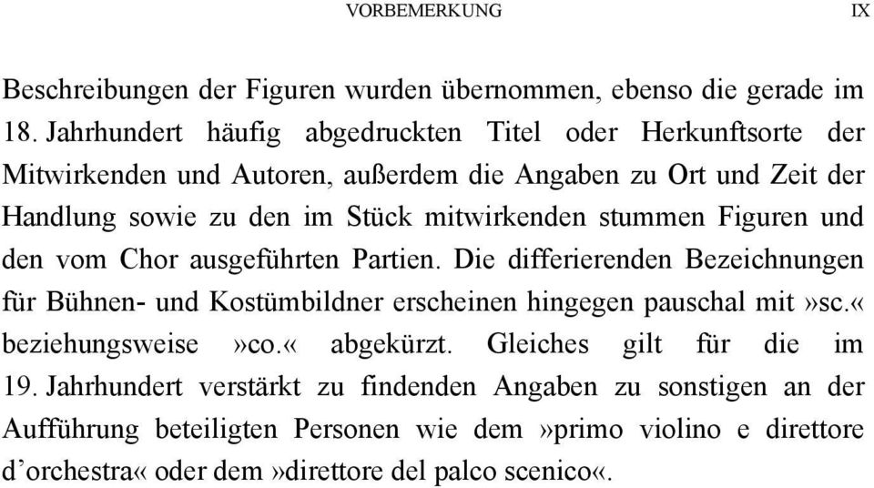 mitwirkenden stummen Figuren und den vom Chor ausgeführten Partien.