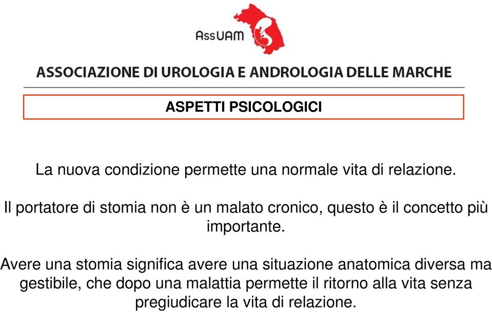 Avere una stomia significa avere una situazione anatomica diversa ma gestibile, che