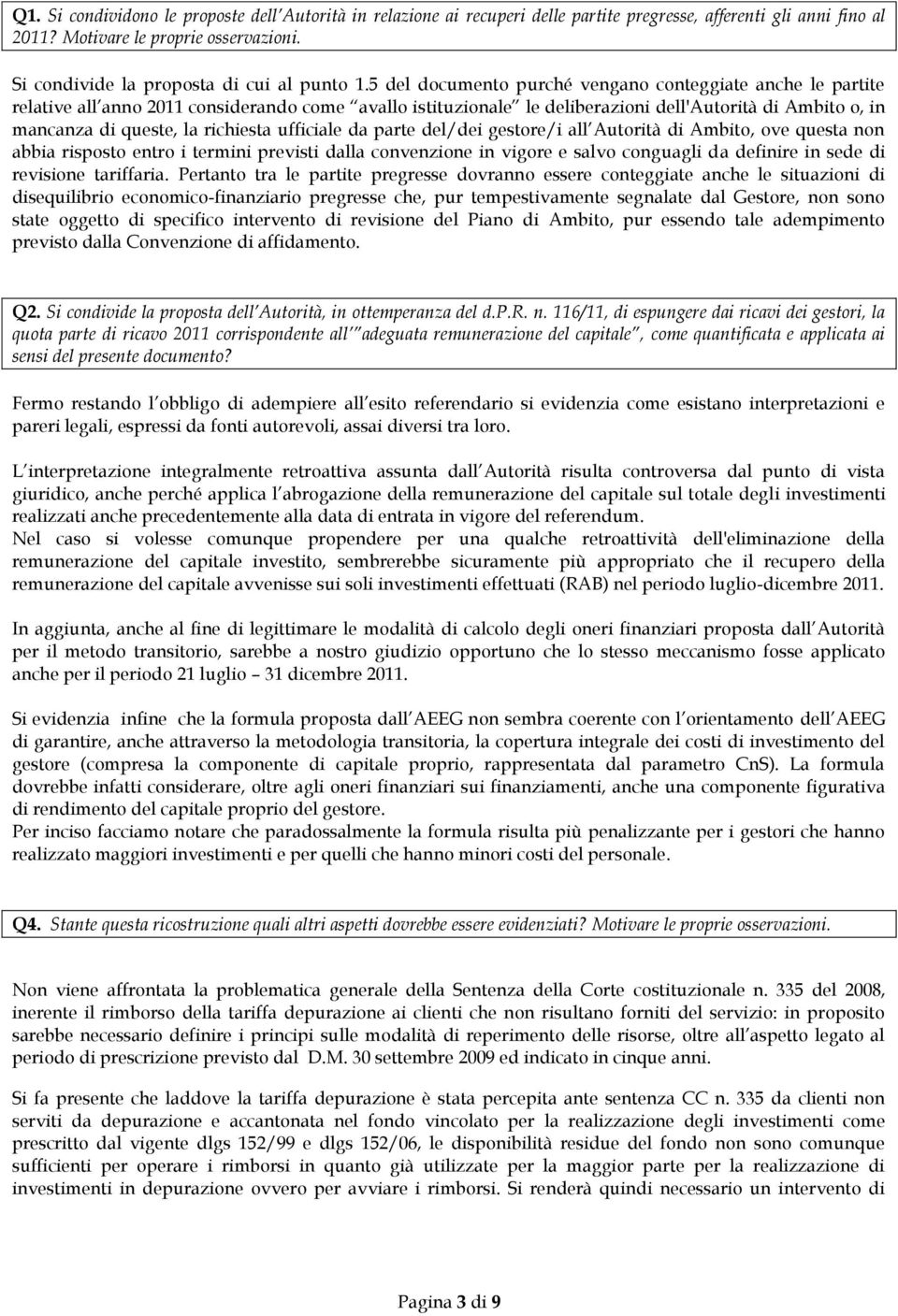 5 del documento purché vengano conteggiate anche le partite relative all anno 2011 considerando come avallo istituzionale le deliberazioni dell'autorità di Ambito o, in mancanza di queste, la