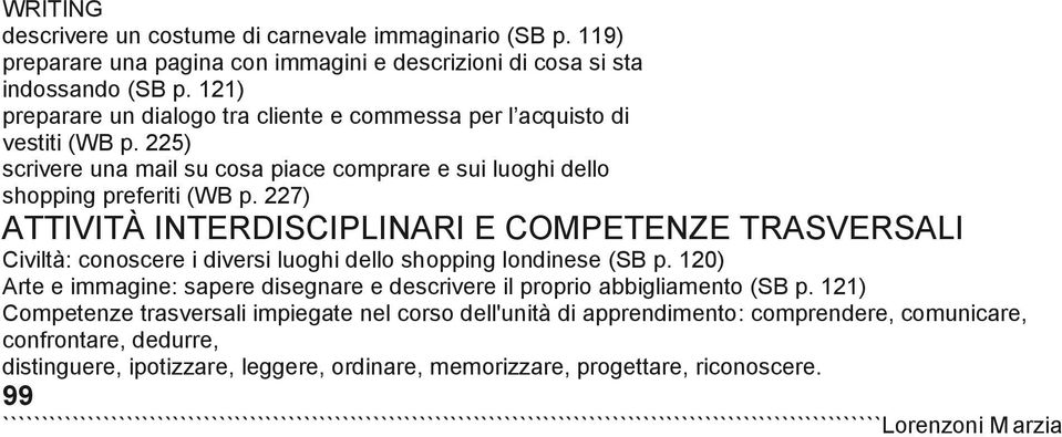 227) ATTIVITÀ INTERDISCIPLINARI E COMPETENZE TRASVERSALI Civiltà: conoscere i diversi luoghi dello shopping londinese (SB p.