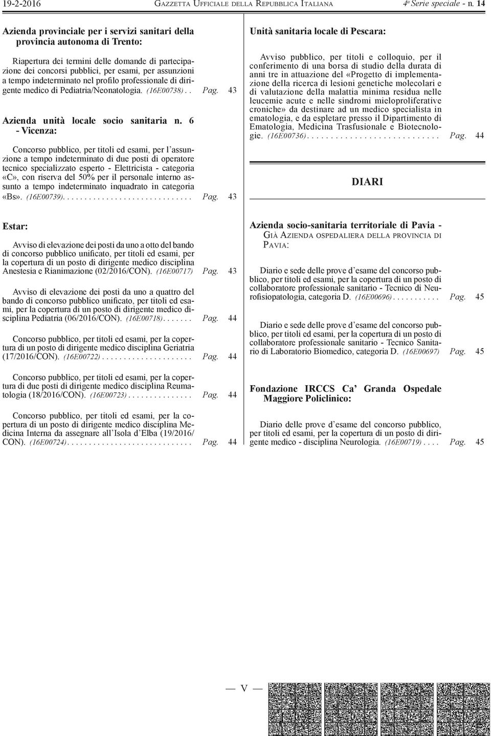 6 - Vicenza: Concorso pubblico, per titoli ed esami, per l assunzione a tempo indeterminato di due posti di operatore tecnico specializzato esperto - Elettricista - categoria «C», con riserva del 50%