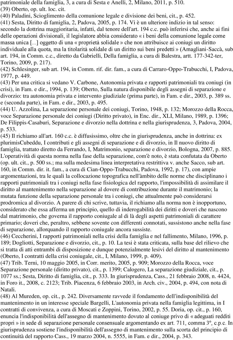 ndo la dottrina maggioritaria, infatti, dal tenore dell'art. 194 c.