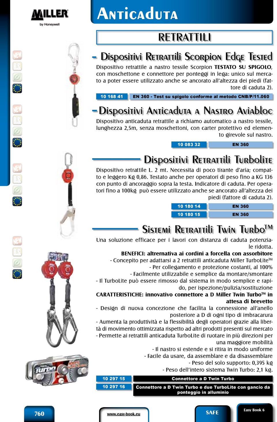 060 Dispositivi Anticaduta a Nastro Aviabloc Dispositivo anticaduta retrattile a richiamo automatico a nastro tessile, lunghezza 2,5m, senza moschettoni, con carter protettivo ed elemento girevole