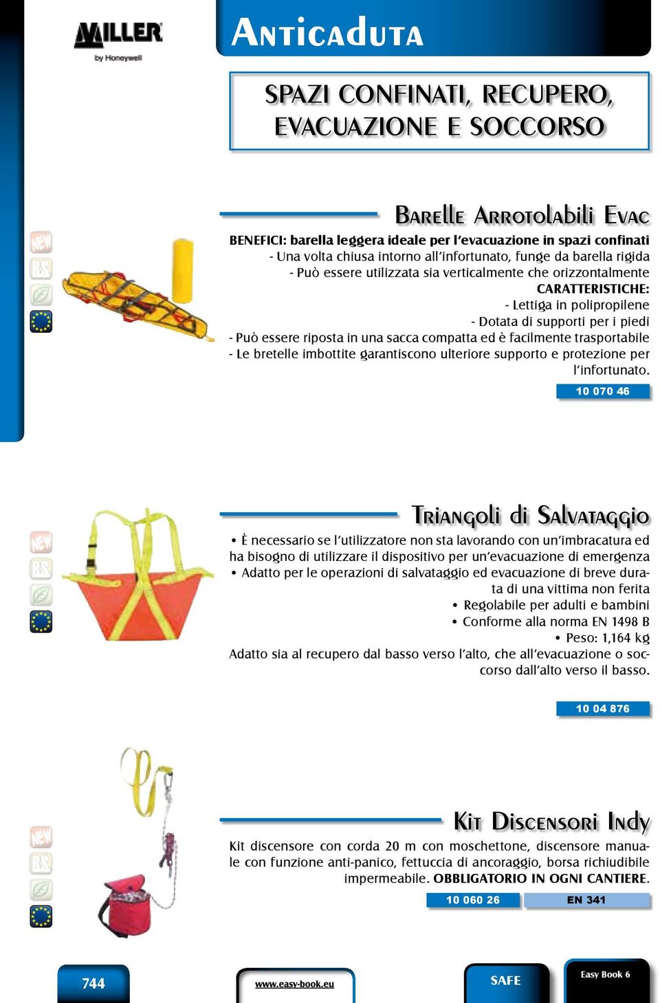 è facilmente trasportabile - Le bretelle imbottite garantiscono ulteriore supporto e protezione per l infortunato.