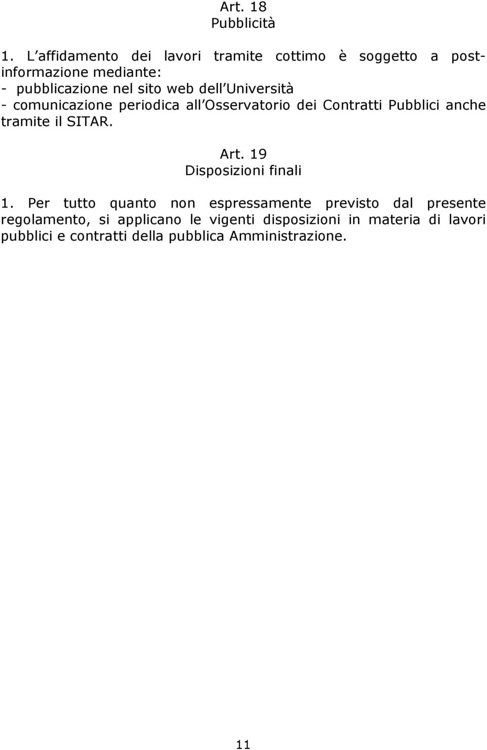 dell Università - comunicazione periodica all Osservatorio dei Contratti Pubblici anche tramite il SITAR. Art.