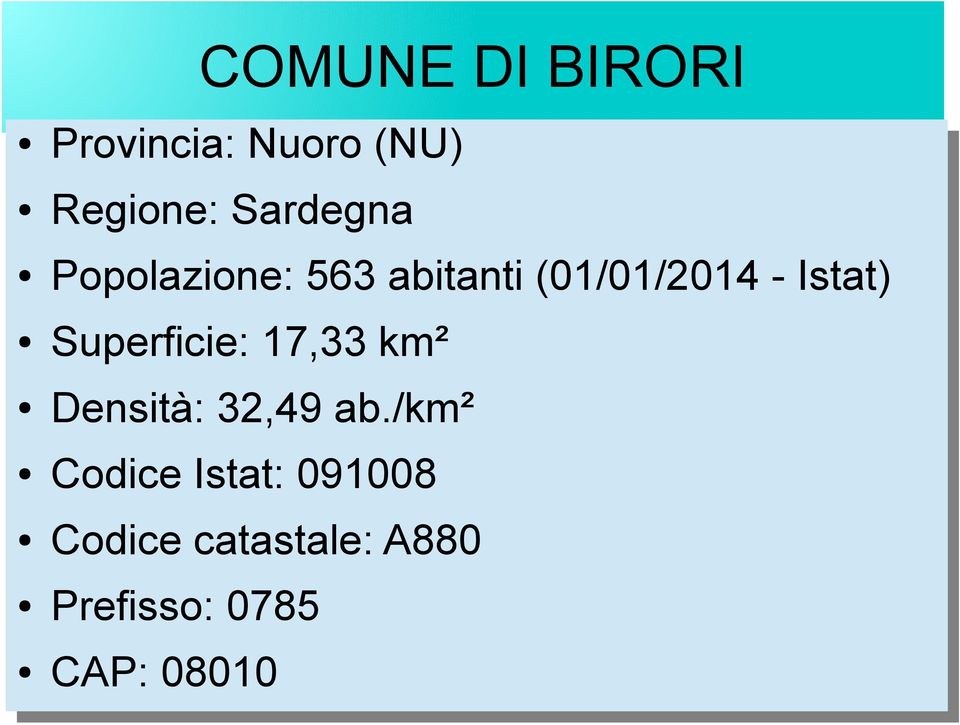Istat) Superficie: 17,33 km² Densità: 32,49 ab.
