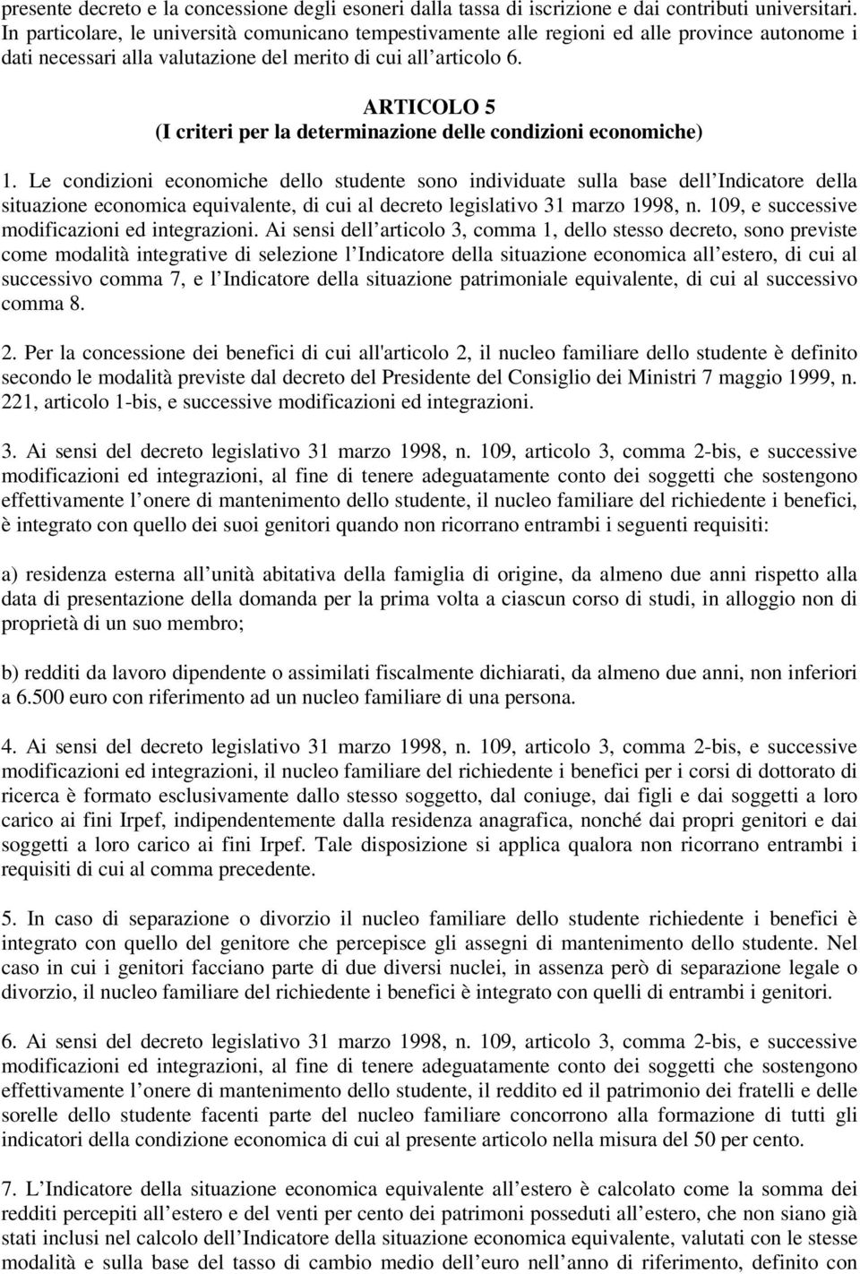 ARTICOLO 5 (I criteri per la determinazione delle condizioni economiche) 1.