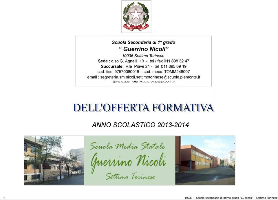 97570080016 cod. mecc. TOMM248007 email : segreteria.sm.nicoli.settimotorinese@scuole.piemonte.