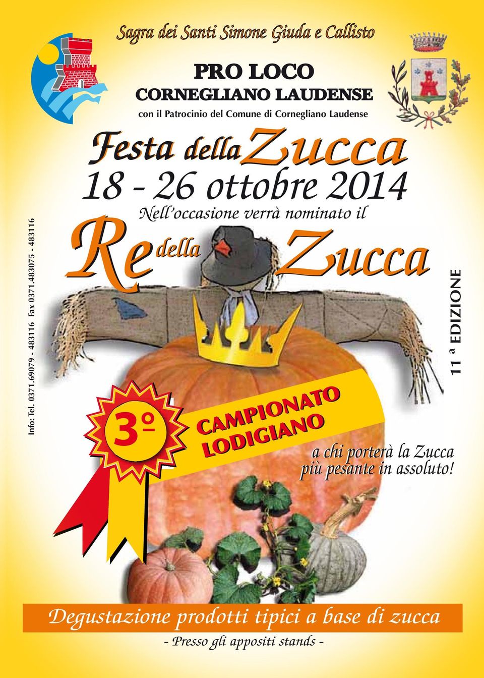 Patrocinio del Comune di Cornegliano Laudense Festa della Zucca 18-26 ottobre 2014 3 Zucca CAMPIONATO