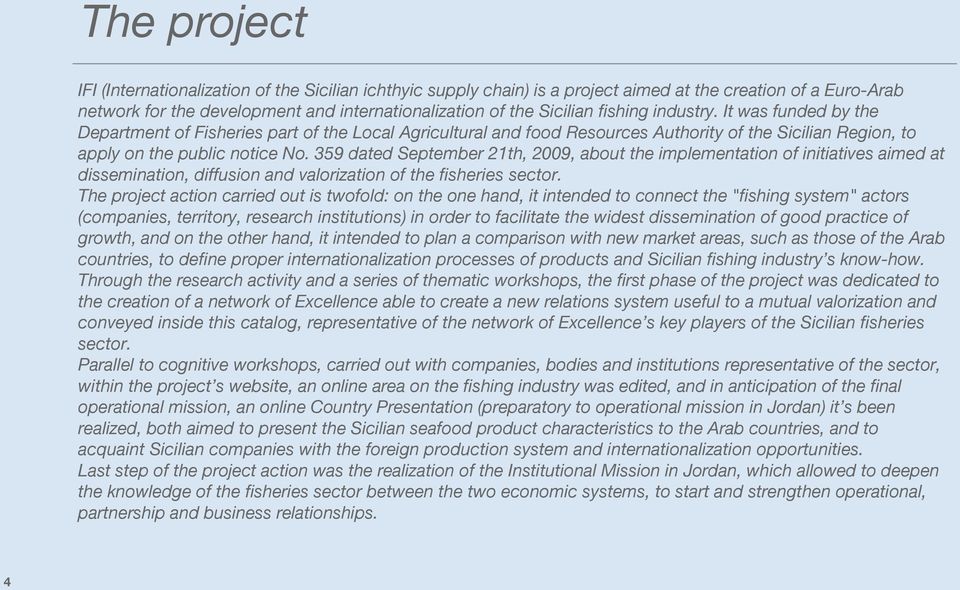 359 dated September 21th, 2009, about the implementation of initiatives aimed at dissemination, diffusion and valorization of the fisheries sector.