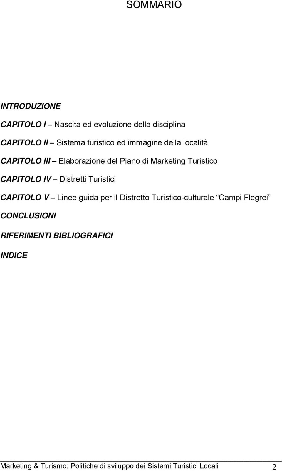 Distretti Turistici CAPITOLO V Linee guida per il Distretto Turistico-culturale Campi Flegrei