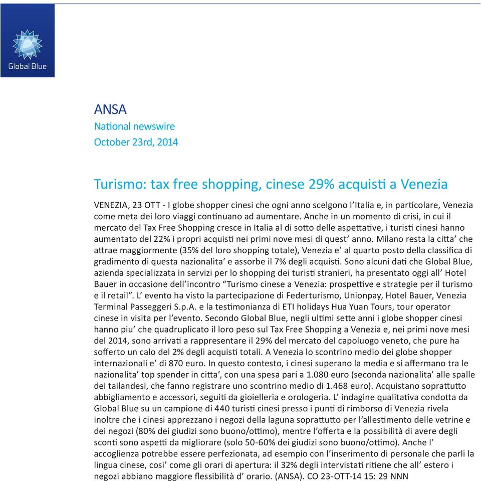 Anche in un momento di crisi, in cui il mercato del Tax Free Shopping cresce in Italia al di sotto delle aspettative, i turisti cinesi hanno aumentato del 22% i propri acquisti nei primi nove mesi di