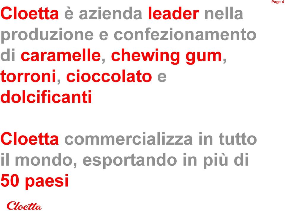 torroni, cioccolato e dolcificanti Page 4 Cloetta