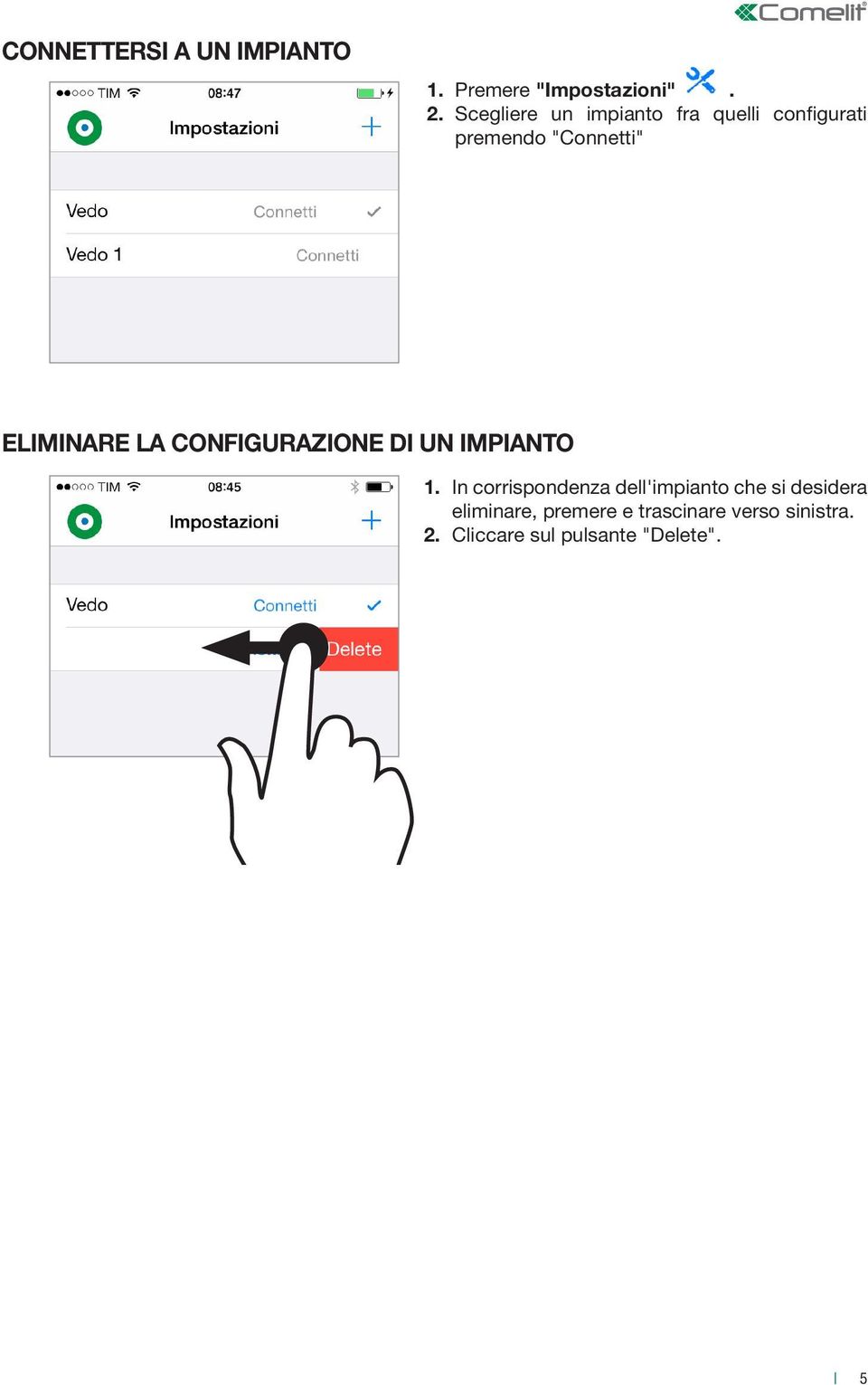 ELIMINARE LA CFIGURAZIE DI UN IMPIANO 1.