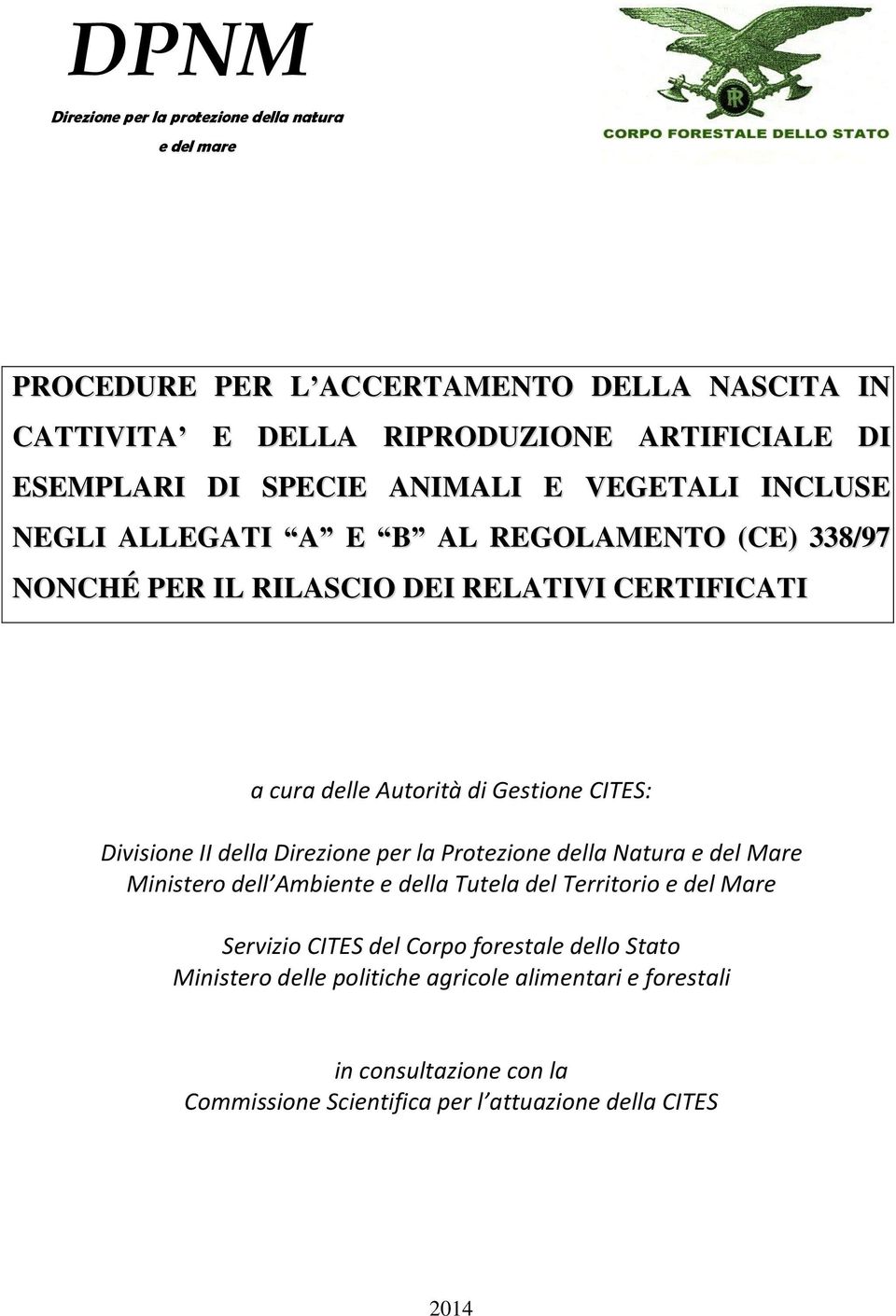 CITES: Divisione II della Direzione per la Protezione della Natura e del Mare Ministero dell Ambiente e della Tutela del Territorio e del Mare Servizio CITES del