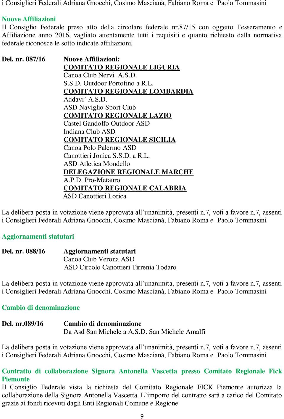 087/16 Nuove Affiliazioni: COMITATO REGIONALE LIGURIA Canoa Club Nervi A.S.D.