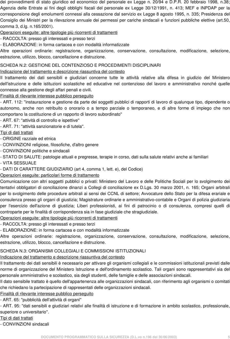 413; MEF e INPDAP per la corresponsione degli emolumenti connessi alla cessazione dal servizio e Legge 8 agosto 1995, n.