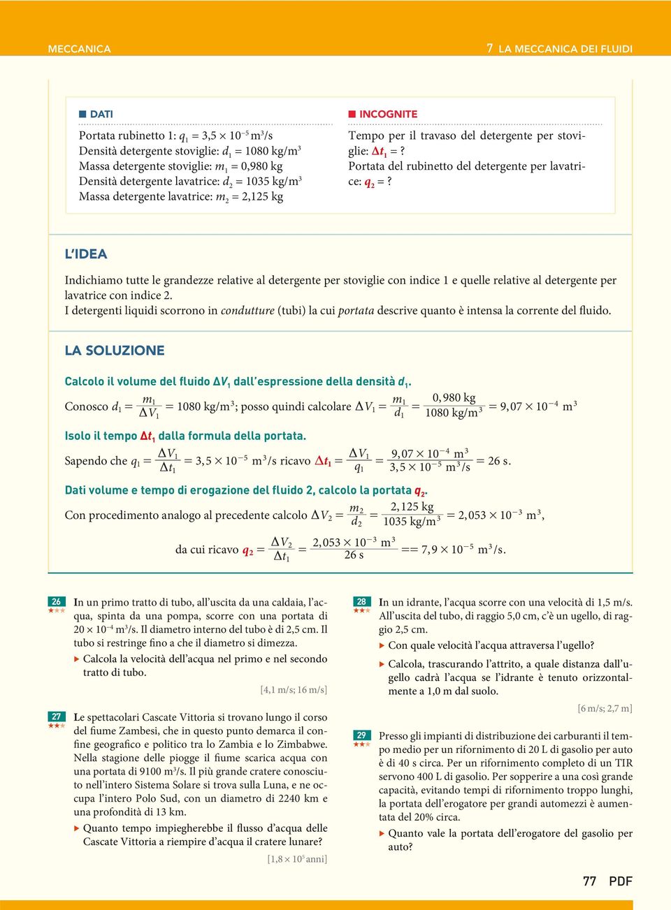 L IEA Indichiamo tutte le grandezze relative al detergente per stoviglie con indice e quelle relative al detergente per lavatrice con indice 2.