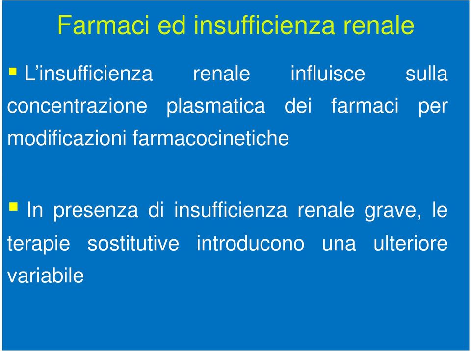 modificazioni farmacocinetiche In presenza di insufficienza