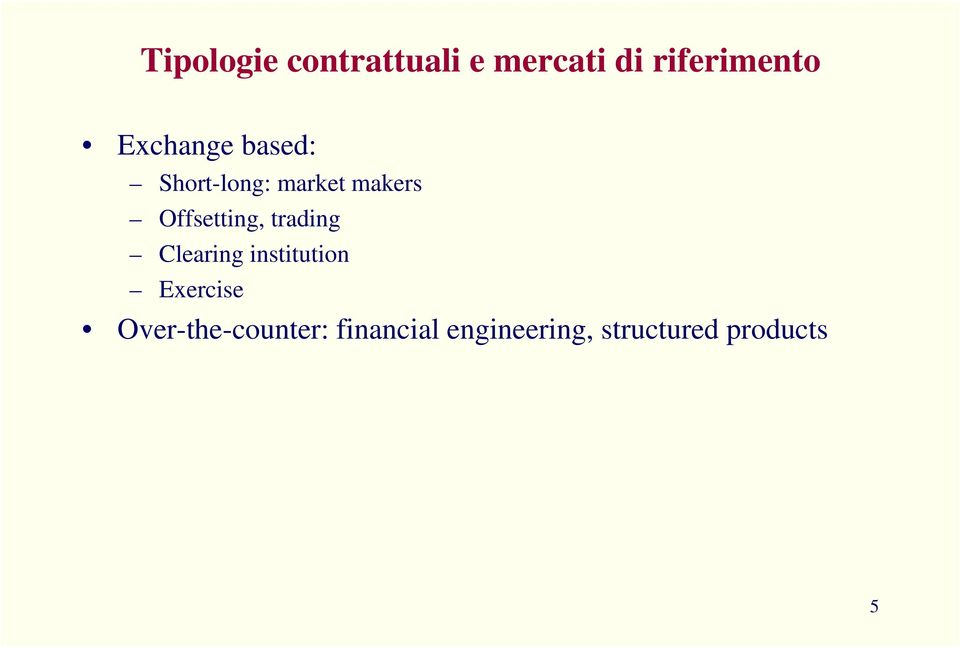 Offsetting, trading Clearing institution Exercise