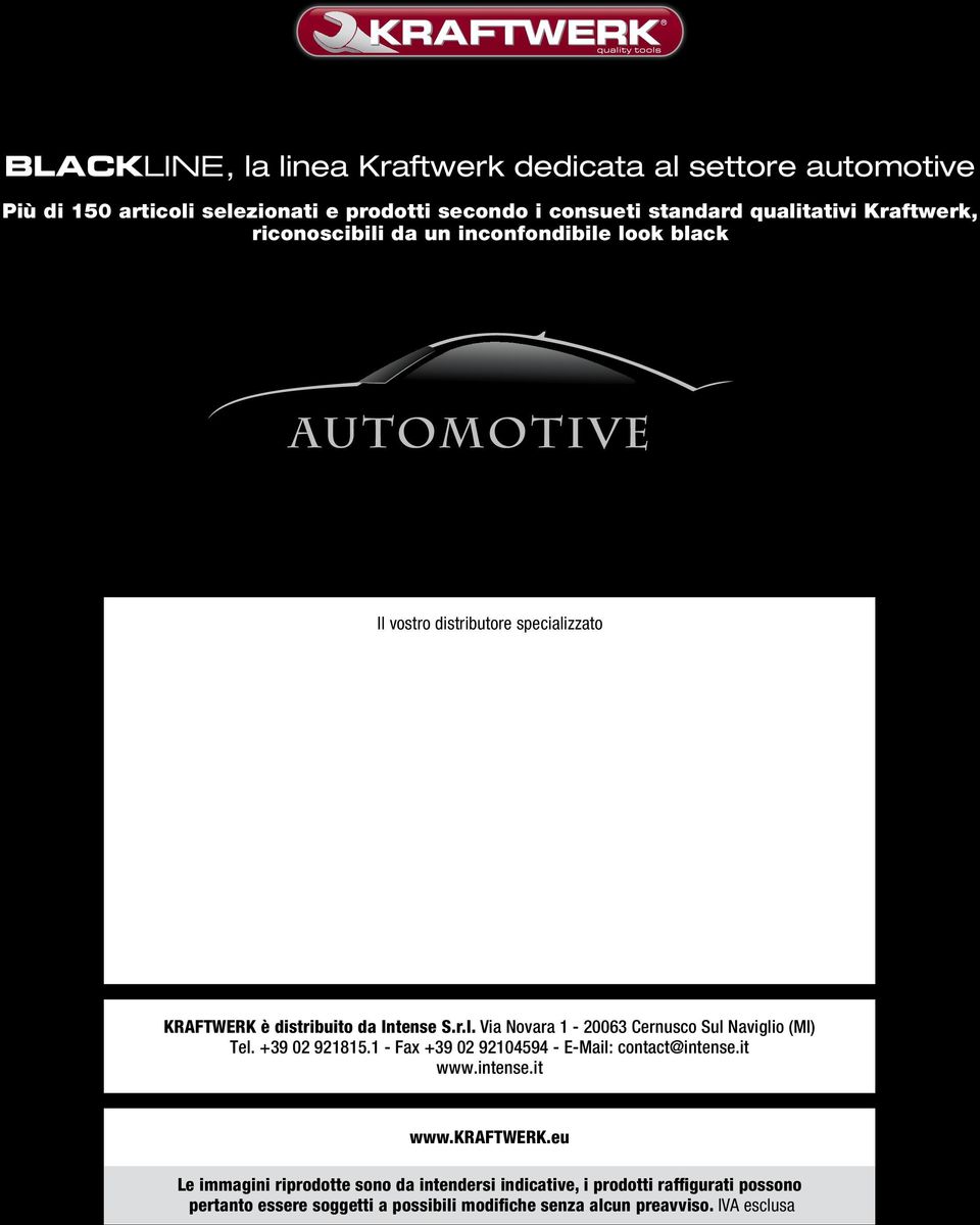 +39 02 921815.1 - Fax +39 02 92104594 - E-Mail: contact@intense.it www.intense.it www.kraftwerk.