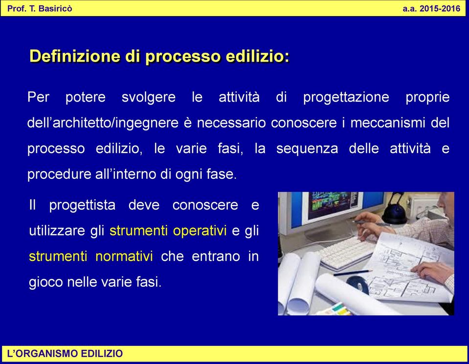 la sequenza delle attività e procedure all interno di ogni fase.