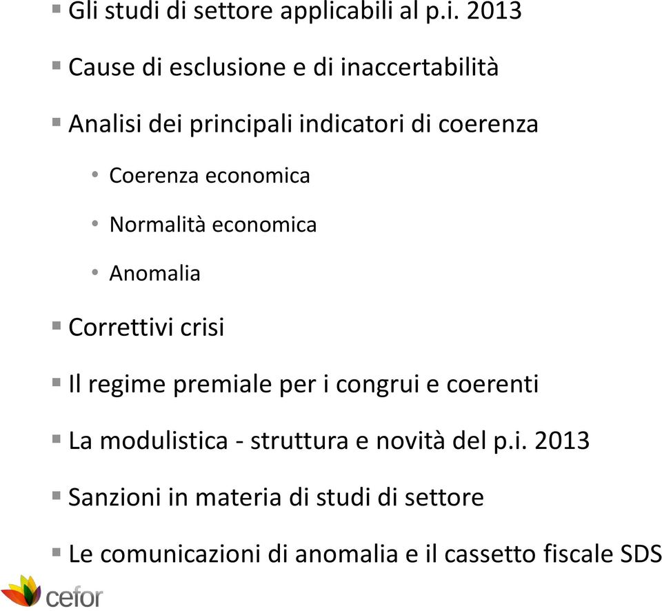 crisi Il regime premiale per i congrui e coerenti La modulistica - struttura e novità del p.i.