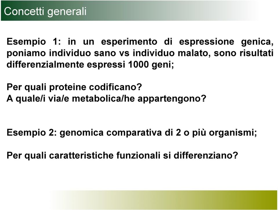 quali proteine codificano? A quale/i via/e metabolica/he appartengono?