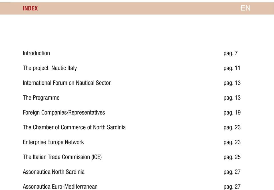 13 Foreign Companies/Representatives pag. 19 The Chamber of Commerce of North Sardinia pag.