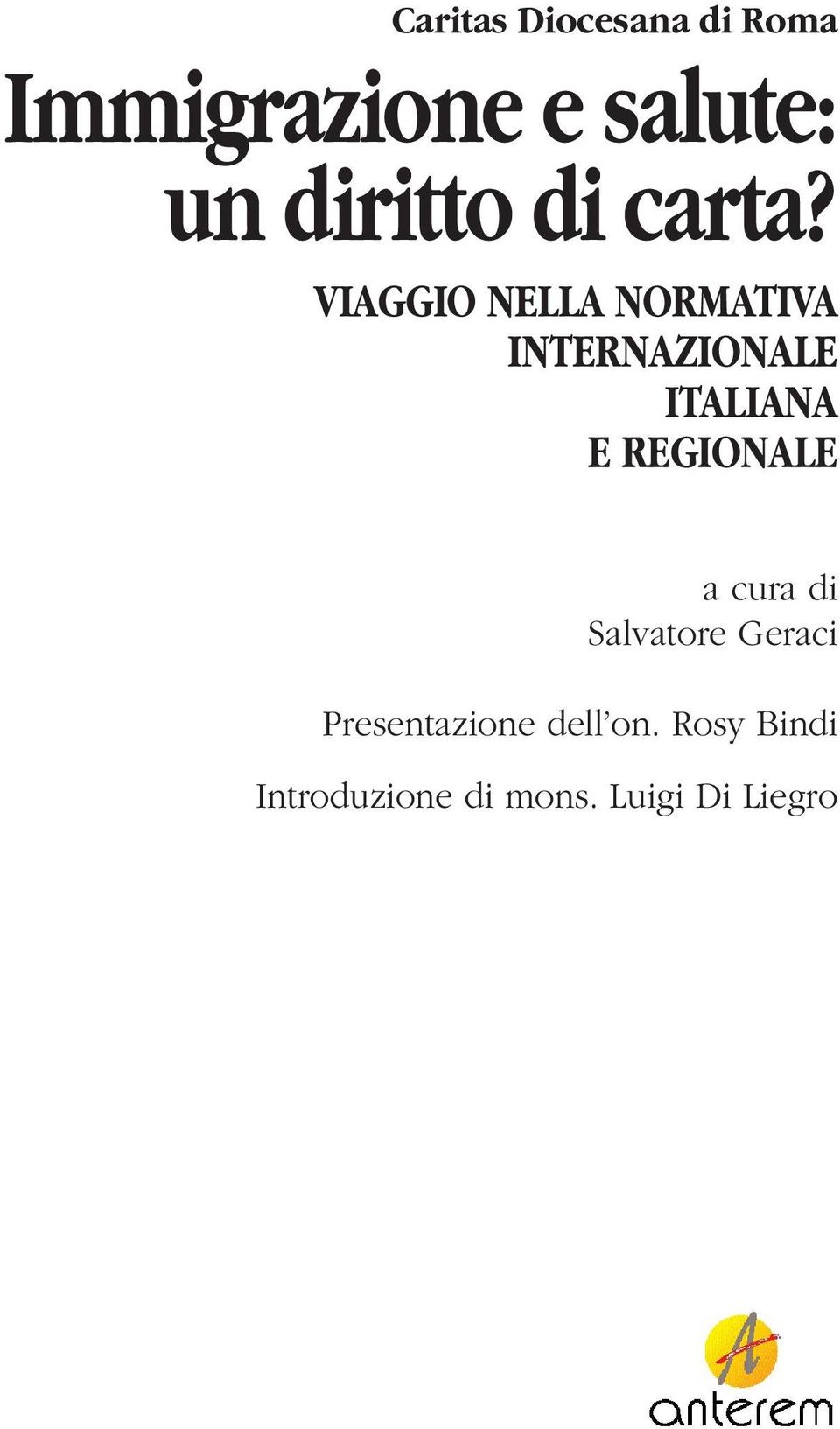 VIAGGIO NELLA NORMATIVA INTERNAZIONALE ITALIANA E